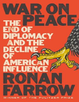 War on Peace_ The End of Diplom - Ronan Farrow.pdf